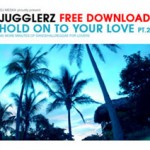 Jugglerz-HoldOnToYourLovePa DJ Meska presents Jugglerz "Hold On To Your Love part 2" Free Download